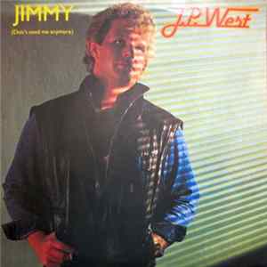 J.P. West - Jimmy (Don't Need Me Anymore) FLAC