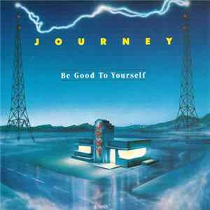 Journey - Be Good To Yourself FLAC