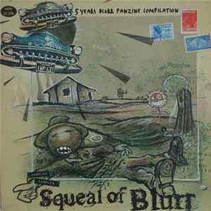 Various - Squeal Of Blurr - 5 Years Blurr Fanzine Compilation FLAC