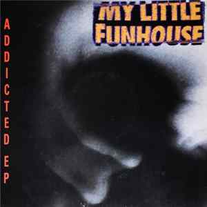 My Little Funhouse - Addicted FLAC