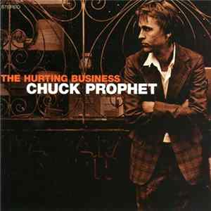 Chuck Prophet - The Hurting Business FLAC