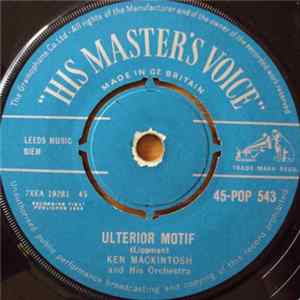 Ken Mackintosh And His Orchestra - Ulterior Motif / That Old Cha Cha Feeling FLAC