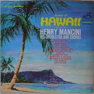Henry Mancini, His Orchestra And Chorus - Music Of Hawaii FLAC