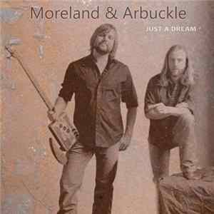 Moreland & Arbuckle - Just A Dream FLAC