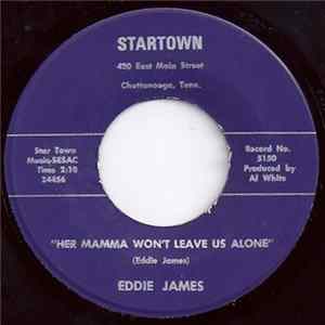 Eddie James - Sad Sad Feeling / Her Mamma Won't Leave Us Alone FLAC