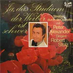 Peter Alexander - Ja, Das Studium Der Weiber Ist Schwer FLAC