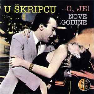 U Škripcu - O Je ! / Nove Godine FLAC