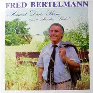 Fred Bertelmann - Heimat Deine Sterne - Unsere Schönsten Lieder FLAC