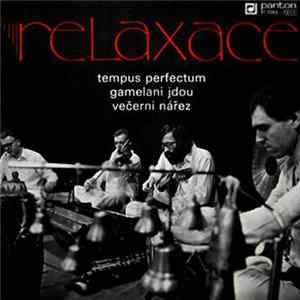 Relaxace - Tempus Perfectum / Gamelani Jdou / Večerní Nářez FLAC