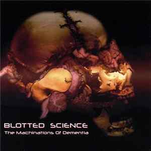 Blotted Science - The Machinations Of Dementia FLAC