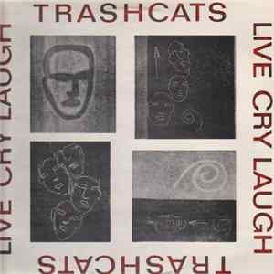 Trashcats - Live Cry Laugh FLAC
