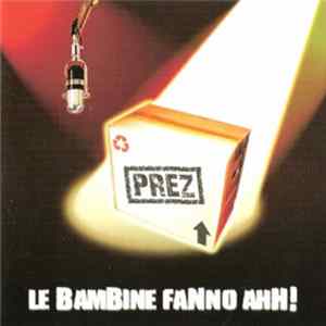 Prez - Le Bambine Fanno Ahh! FLAC