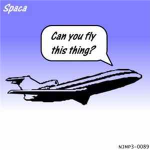 Spaca - Can You Fly This Thing? FLAC