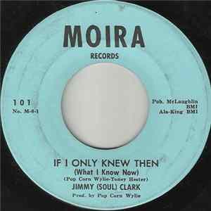 Jimmy (Soul) Clark - If I Only Knew Then FLAC