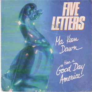 Five Letters - Ma Keen Dawn / Have A Good Day America FLAC