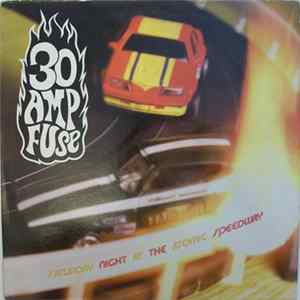 30 Amp Fuse - Saturday Night At The Atomic Speedway FLAC