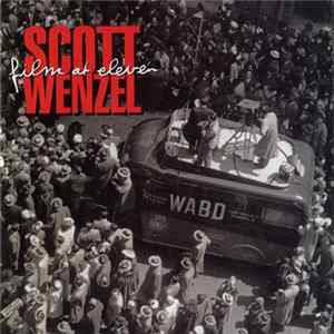 Scott Wenzel - Film At Eleven FLAC