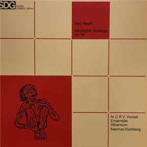 Max Reger, Marinus Voorberg, N.C.R.V. Vocaal Ensemble Hilversum - Geistliche Gesänge op. 110 FLAC