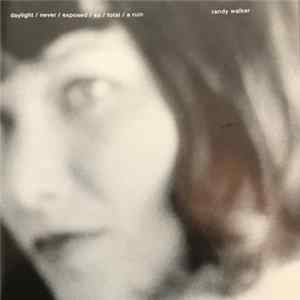 Randy Walker - Daylight / Never / Exposed / So / Total / A Ruin FLAC