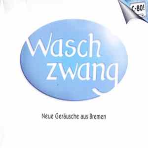 Various - Waschzwang: Neue Geräusche Aus Bremen FLAC