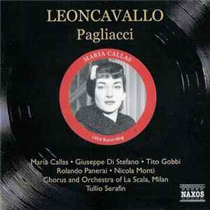 Ruggiero Leoncavallo / Chorus And Orchestra Del Teatro Alla Scala / Tullio Serafin / Maria Callas / Giuseppe di Stefano / Tito Gobbi / Rolando Panerai / Nicola Monti - Pagliacci FLAC