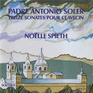 Padre Antonio Soler, Noëlle Spieth - Treize sonates pour clavecin FLAC