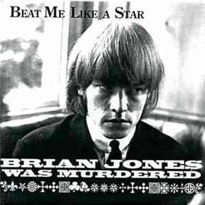 Brian Jones Was Murdered - Beat Me Like A Star FLAC