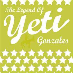 Yeti - The Legend Of Yeti Gonzales FLAC
