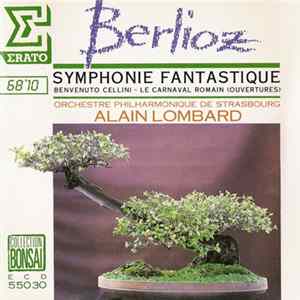 Hector Berlioz, Alain Lombard, Orchestre Philharmonique De Strasbourg - Syphonie Fantastique FLAC