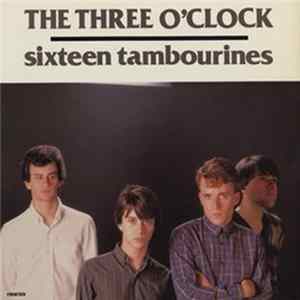 The Three O'Clock - Sixteen Tambourines FLAC