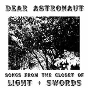 Dear Astronaut - Songs From The Closet Of Light & Swords FLAC