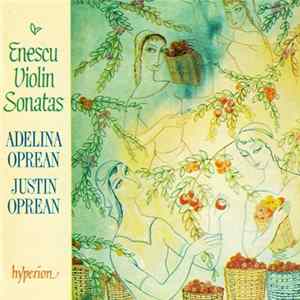 Enescu, Adelina Oprean, Justin Oprean - Violin Sonatas FLAC