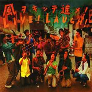Live! Laugh! - 風ヲキッテ進メ！ FLAC