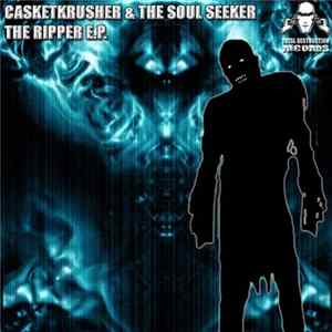 Casketkrusher & The Soul Seeker - The Ripper E.P. FLAC