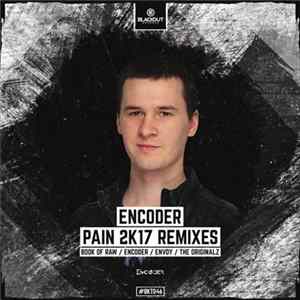 Encoder - Pain 2k17 Remixes FLAC