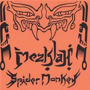 Mezklah - Spider Monkey FLAC