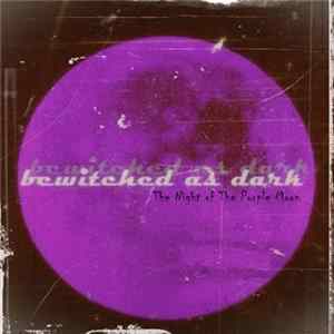 Bewitched As Dark - The Night of The Purple Moon FLAC