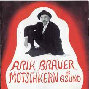 Arik Brauer - Motschkern Is Gsund FLAC