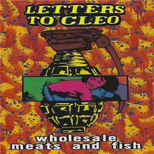 Letters To Cleo - Wholesale Meats And Fish FLAC