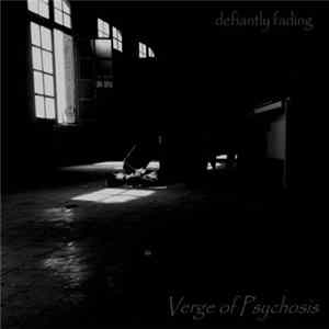 Defiantly Fading - Verge Of Psychosis FLAC