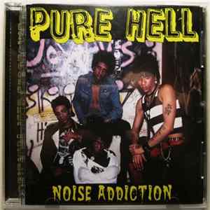 Pure Hell - Noise Addiction FLAC