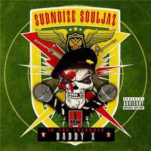 Subnoize Souljaz - In The Trenches V2: Daddy X FLAC