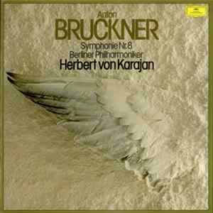 Anton Bruckner - Berliner Philharmoniker - Herbert Von Karajan - Symphony No. 8 FLAC