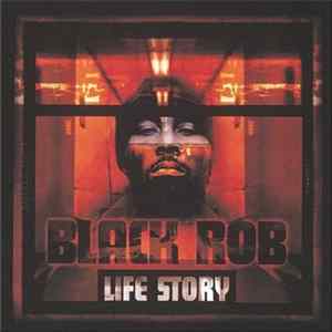 Black Rob - Life Story FLAC
