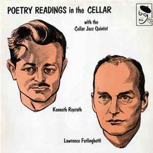 Kenneth Rexroth & Lawrence Ferlinghetti With The Cellar Jazz Quintet - Poetry Readings In The Cellar FLAC