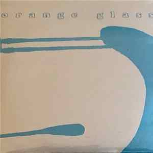 Orange Glass - 1995​-​2001 FLAC
