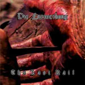Die Entweihung - The Last Nail FLAC