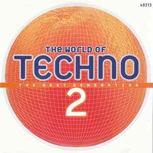 Various - The World Of Techno 2 - The Next Generation FLAC