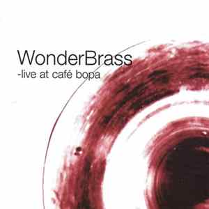 WonderBrass - Live At Café Bopa FLAC