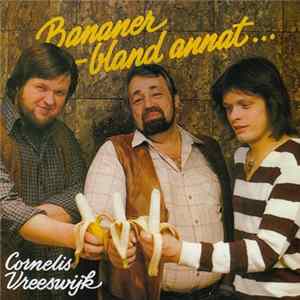 Cornelis Vreeswijk - Bananer - Bland Annat... FLAC